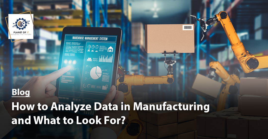 How to Analyze Data in Manufacturing and What to Look For