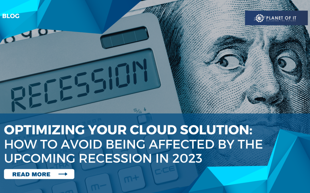 Optimizing your Cloud Solution: How to avoid being affected by the new recession.